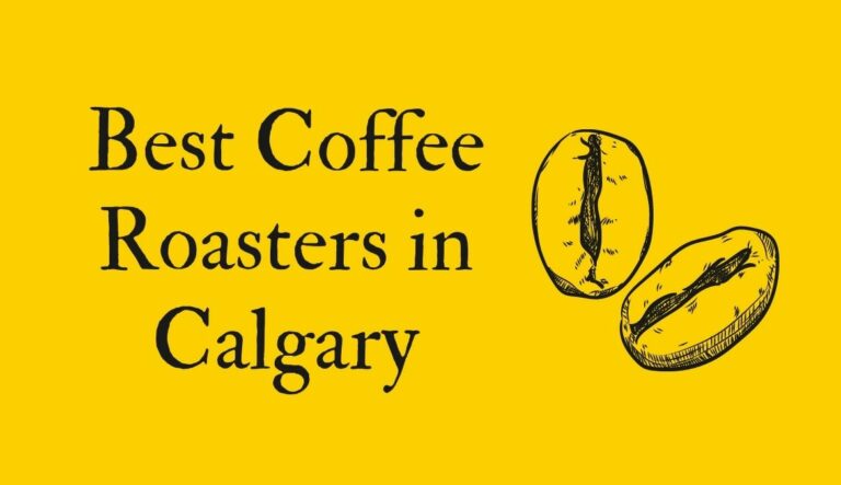 5 Best Coffee Roasters in Calgary (Ranked & Rated)